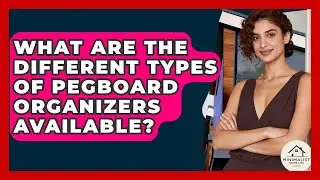 What Are The Different Types Of Pegboard Organizers Available? - Minimalist Home Life