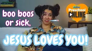 PRESCHOOL: Boo boos or Sick, Jesus loves you!