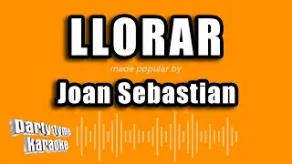 Joan Sebastian - Llorar (Versión Karaoke)
