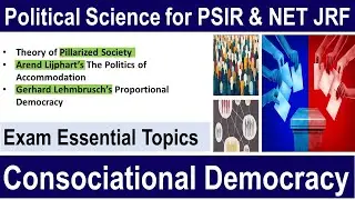 Consociational Democracy - Types of Democracy in Political Theory - Exam Essential Topics Series