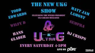 #115 New UK Garage Live with Ultra G: Todd Edwards, Matt Jam Lamont, Wilfy D, DJ Crisps, Sempra
