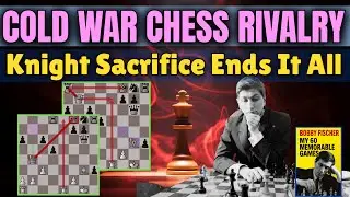 Fischer tactical 22-Move Masterpiece vs Efim Geller (Bled 1961) &ndash; Cold War Chess Rivalry