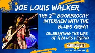 Joe Louis Walker - The 2021 Boomerocity Interview