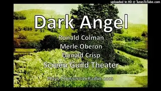 Dark Angel - Ronald Colman - Merle Oberon - Donald Crisp - Screen Guild Theater