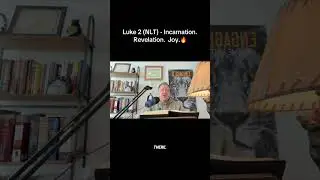Luke 2 (NLT) - Incarnation. Revelation. Joy.🔥
