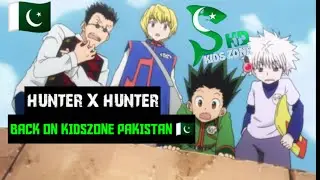 HUNTER X HUNTER BACK ON KIDSZONE PAKISTAN 🇵🇰❗| CAMPAIGN | 