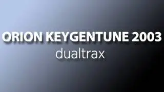 dualtrax - orion keygentune 2003