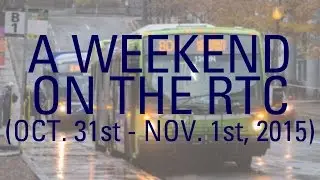 A Weekend on the RTC - Transit in Action! (Wknd. of Oct. 31st, 2015)