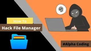 How To Hack File Manager & See Gallery Pictures | হ্যাক ফাইল ম্যানেজার | Prokash Barai |Alpha Coding