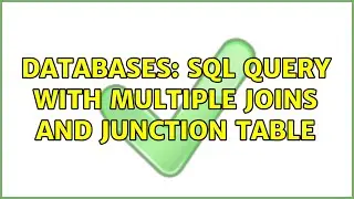 Databases: SQL Query with multiple JOINS and junction table