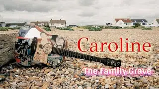 Caroline by The Family Grave