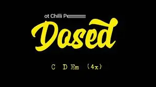 Dosed (by Red Hot Chili Peppers)  chords & lyrics