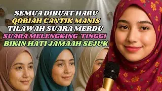 QARIAH CANTIK BERSUARA MERDU ❗ Tilawah Al-Qur’an yang Membuat Jamaah Terpukau