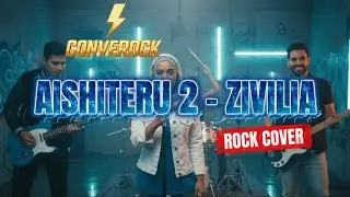 AISHITERU 2 - ZIVILIA | Rock Energy Cover By CONVEROCK
