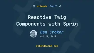 extendsConf — Ben Croker — Reactive Twig Components with Sprig