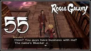 Rogue Galaxy #55 - Luvanda Blade, Blaster J & Pegasus Lord Sword - (No Commentary)