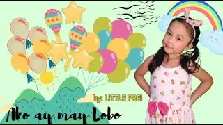 AKO AY MAY LOBO TAGALOG EDUCATIONAL SONG I LITTLE PREI