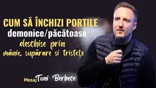 Cum sa inchizi portile demonice deschise de manie || Toni Berbece