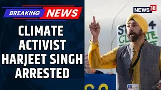Climate Activist Harjeet Singh Arrested | Pakistan&ndash;Bangladesh Links, ED Seizes Liquor | News18