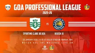 SPORTING CLUBE DE GOA vs BIDESH XI | GOA PROFESSIONAL LEAGUE 2025-26