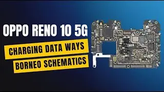 Oppo Reno 10 5G Charging Data Ways Borneo Schematics | UFixers