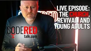 CODE RED LIVE - The Church, Young Adults, and a Possible Revival