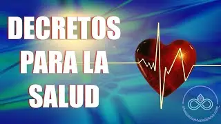 Decretos PODEROSOS para la SALUD de la MENTE, CUERPO y ESP&Iacute;RITU dirigidos al subconsciente