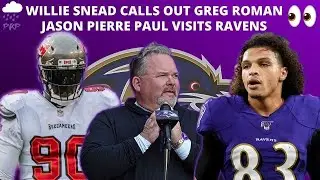 WILLIE SNEAD CALLS OUT RAVENS OC GREG ROMAN | JASON PIERRE-PAUL VISITS | #PurpleReignPodcast #117