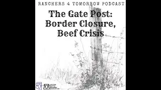 The Gate Post: Border Closure, Beef Crisis