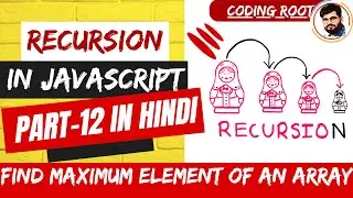Find Maximum of an Array using Recursion | Algorithms in JavaScript #recursion #codingroot