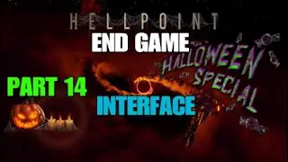 HELLPOINT HALLOWEEN SPECIAL  (INTERFACE END GAME)  PART 14