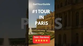 BEST GET YOUR GUIDE TOUR IN PARIS - (34K+ REVIEWS)