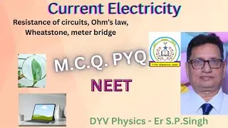 9 Current Electricity NEET PYQ Video 9 | Battery | Power | Voltage | Resistance | Potential | Maximu