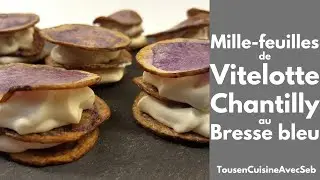 MILLE-FEUILLES de VITELOTTE CHANTILLY au BRESSE BLEU (Tous en cuisine avec Seb)