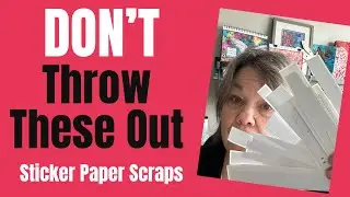 6 Amazing Uses  for Sticker Paper Scraps #artjournal #mixedmedia #trashtotreasure #wastenotwantnot