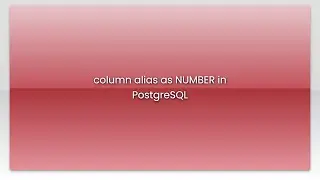 column alias as NUMBER in PostgreSQL