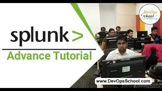 Splunk Advance Tutorial for Beginners with Demo 2020 — By DevOpsSchool