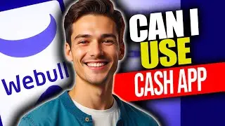 Does Webull Accept Cash App | Can I Use Cash App On Webull