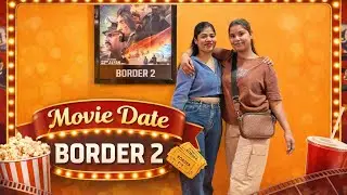 Border 2 Movie Date 🎬 | First Day First Show | Movie Review Vlog| 😍❤️🎬