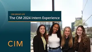 The CIM 2024 Intern Experience