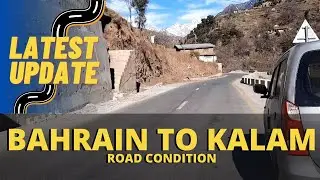 Bahrain to Kalam Road Condition | North Pakistan | Swat | Episode #24