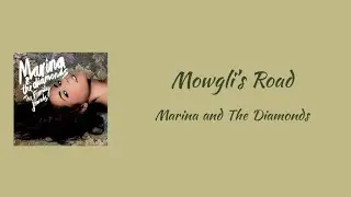 MARINA AND THE DIAMONDS - Mowgli&rsquo;s Road || lyrics