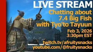 Fruity Rambles Live - talking about the new patch 7.4 fish w/ Tyo'to Tayuun!