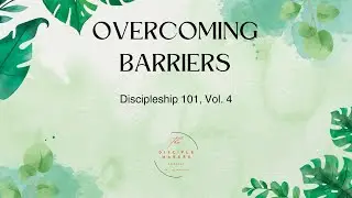 Discipleship 101-#Overcoming #Barriers to #Sharing the #Gospel with the #World