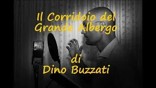 Il Corridoio del Grande Albergo, racconto di Dino Buzzati, letto da Daniele Trucchia