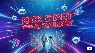 Kick Start your AI Journey
