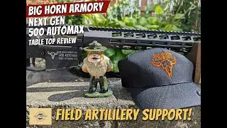 Big Horn Armory Next Gen 500 Automax Table Top Review - Field Artillery Support