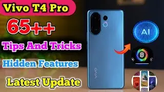 Vivo T4 Pro Tips And Tricks | Vivo T4 Pro Tips & Tricks | Top 65+ Special Features | Hidden Features