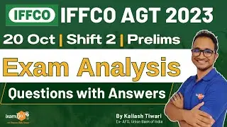 IFFCO AGT Prelims Exam Analysis 2023 (20-Oct Shift 2) | IFFCO Exam Analysis | Questions with Answers