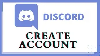 How to Create Discord Account? Sign Up Discord | Setup Discord Account | Register Discord Account